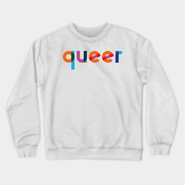 QUEER LGBTIQ+ PRIDE COMMUNITY Crewneck Sweatshirt by revolutionlove